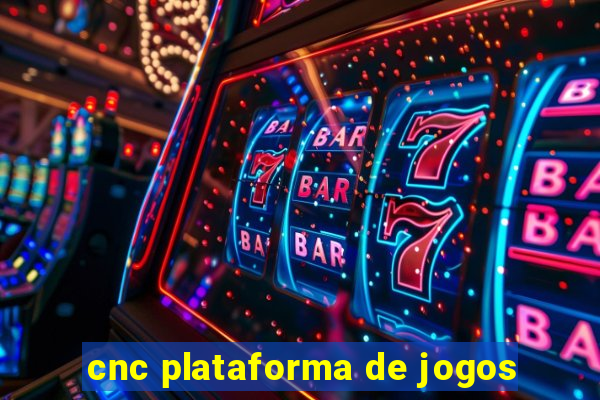 cnc plataforma de jogos